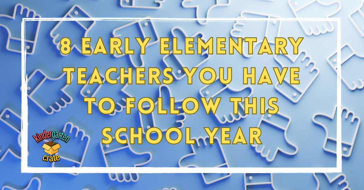 8 Early Elementary Teachers You Have to Follow This School Year