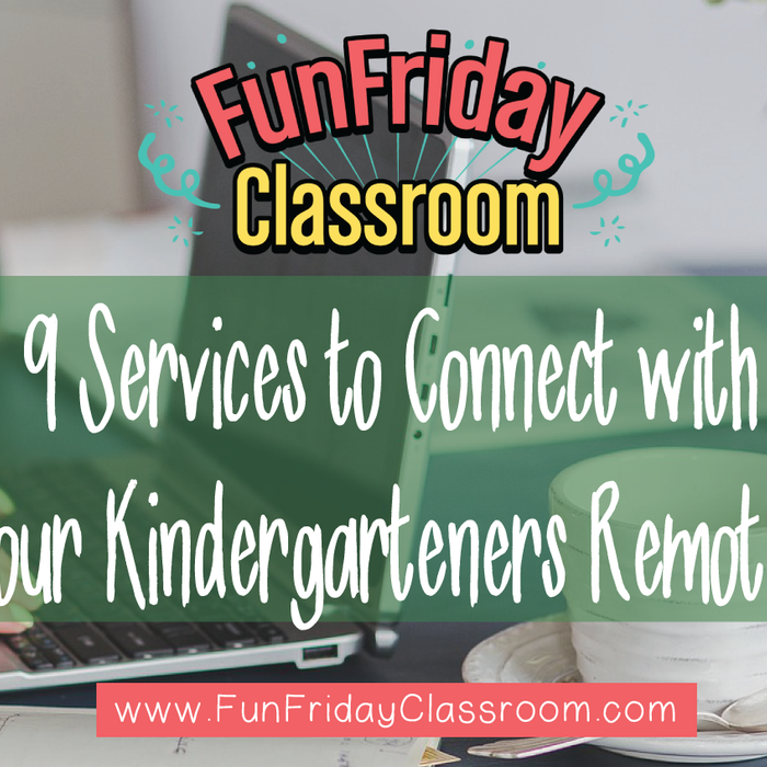 9 Services to Connect with Your Kindergarteners Remotely