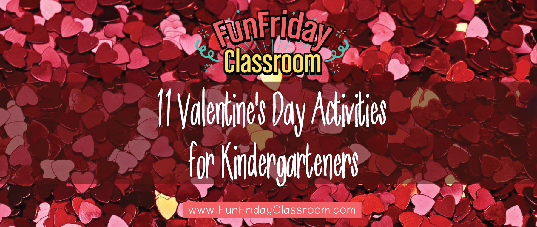 11 Valentine's Day Activities for Kindergarteners