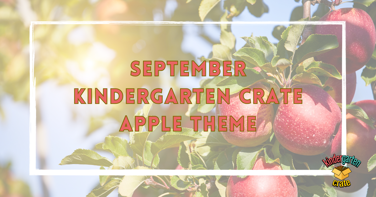 All About Apples - September's Kindergarten Crate