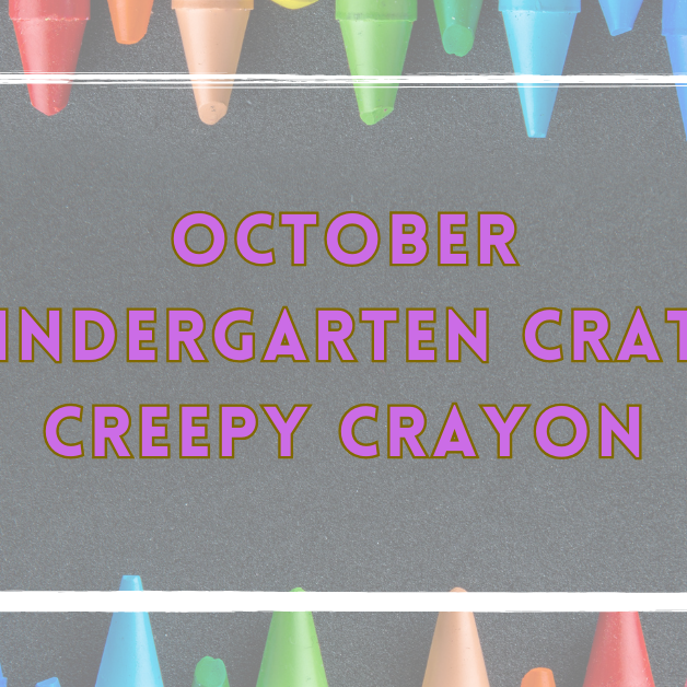 October Kindergarten Crate - Creepy Crayon
