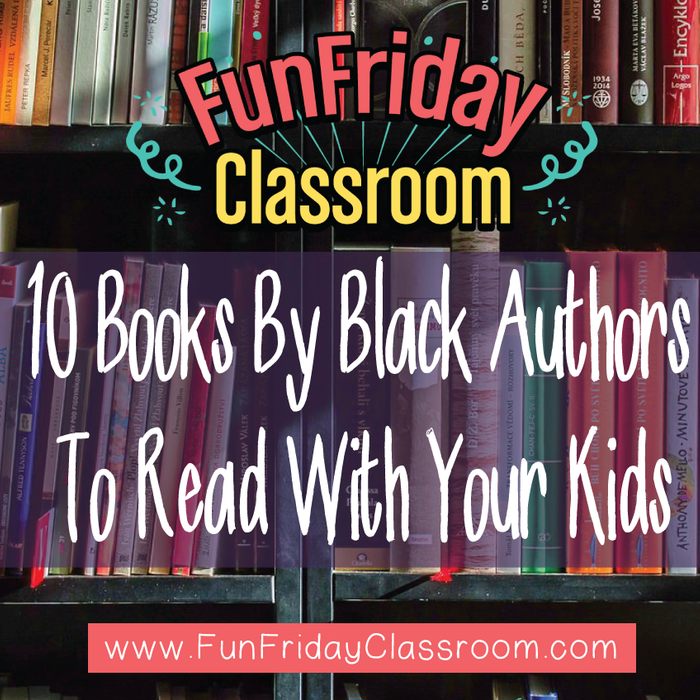 10 Books By Black Authors To Read With Your Kids