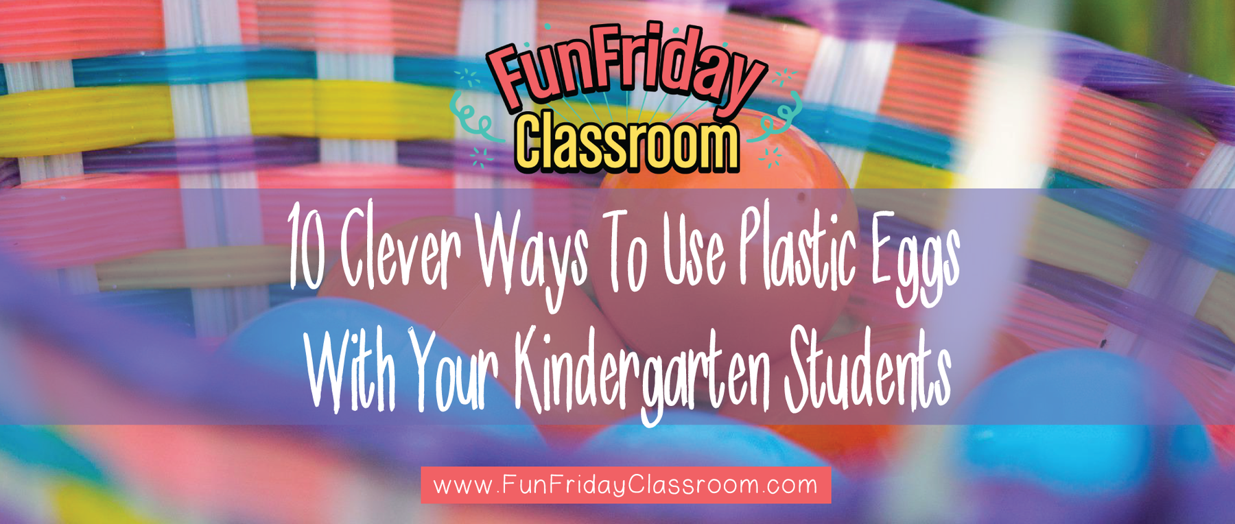 10 Clever Ways To Use Plastic Eggs With Your Kindergarten Students