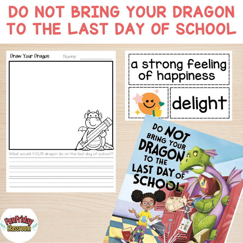 Do Not Bring Your Dragon to the Last Day Of School - Begin with Books - Kindergarten Crate