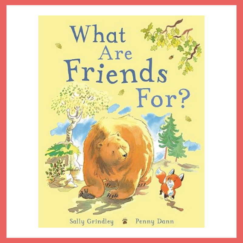 What Are Friends For? - Kindergarten Crate