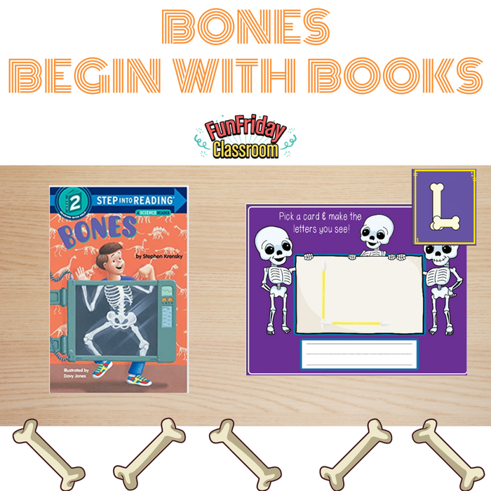 Bones - Begin with Books - Fun Friday Classroom