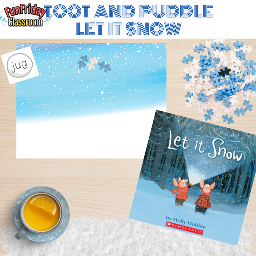 Toot and Puddle: Let it Snow - Begin with Books - Fun Friday Classroom