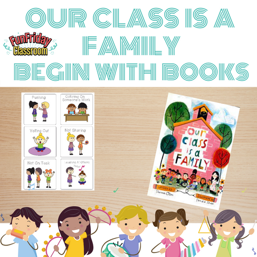 Our Class is a Family - Begin with Books - Fun Friday Classroom